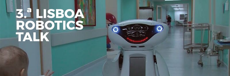 3ª Lisboa Robotics Talk – Robótica na saúde