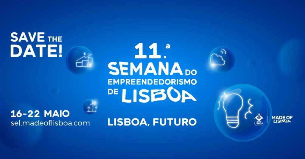 Está a chegar a 11ª Semana do Empreendedorismo de Lisboa de 16 a 22 de maio!