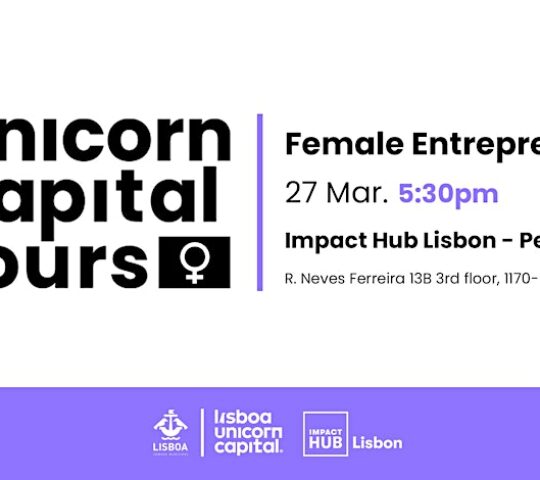 Lisboa Unicorn Capital organiza tour dedicada ao Empreendedorismo Feminino em Lisboa